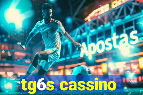 tg6s cassino